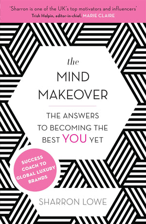 The Mind Makeover: The Answers To Becoming The Best You Yet