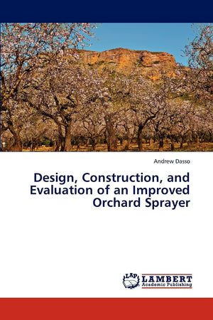 Design, Construction, and Evaluation of an Improved Orchard Sprayer,Used