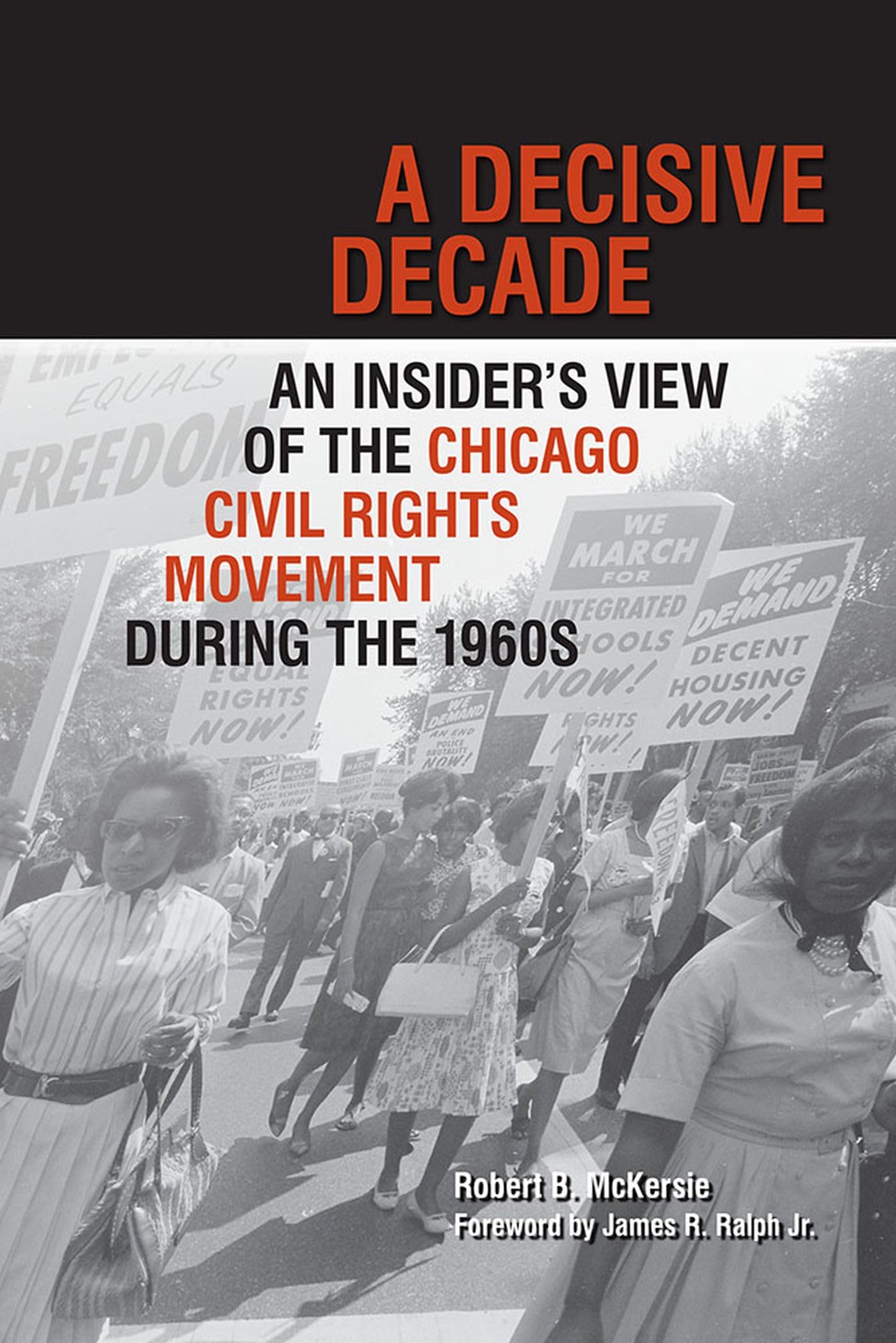 A Decisive Decade: An Insider's View of the Chicago Civil Rights Movement during the 1960s,Used