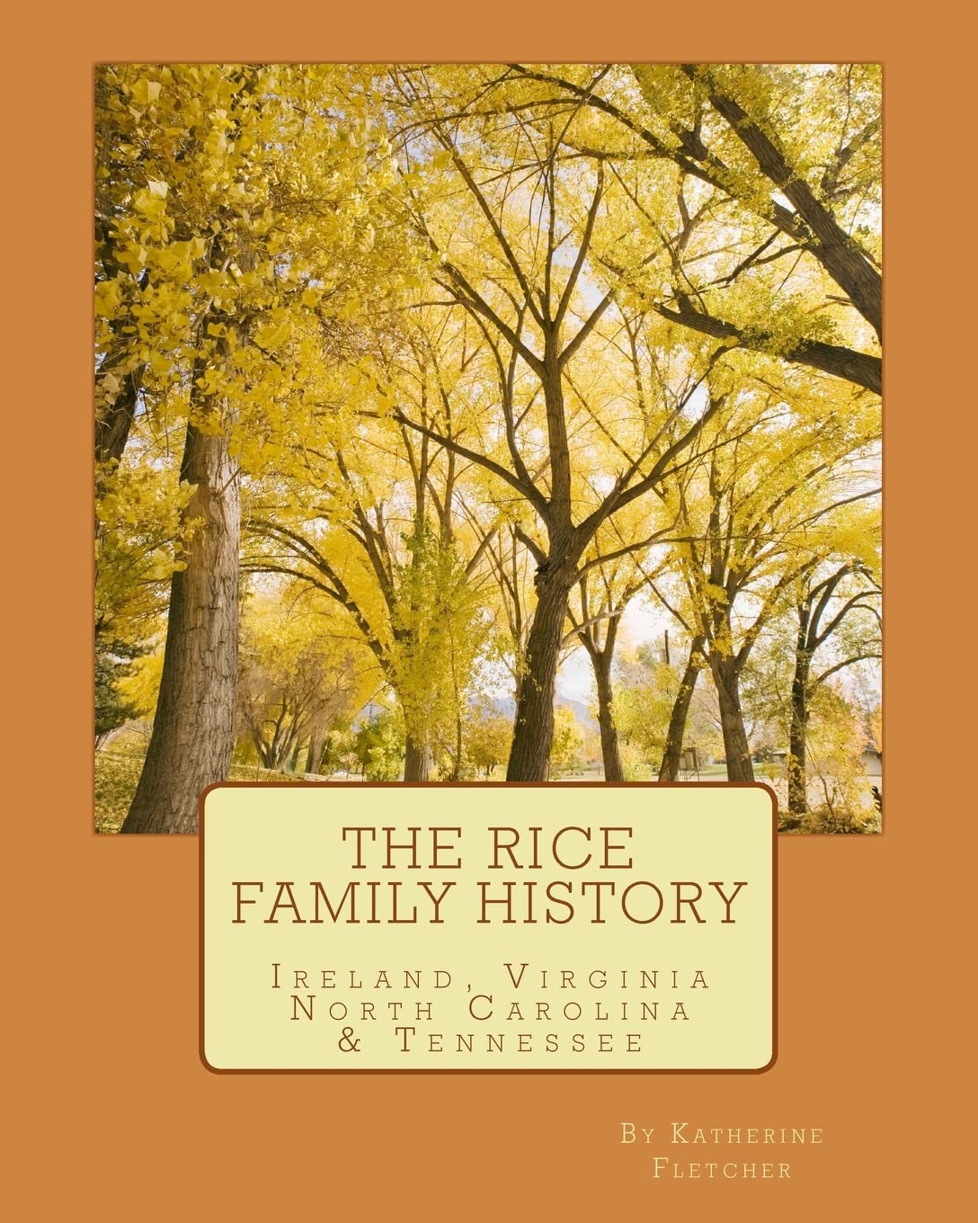 The Rice Family History: Ireland, Virginia, North Carolina & Tennessee,Used