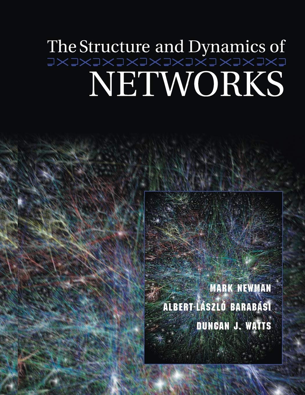 The Structure and Dynamics of Networks (Princeton Studies in Complexity),New