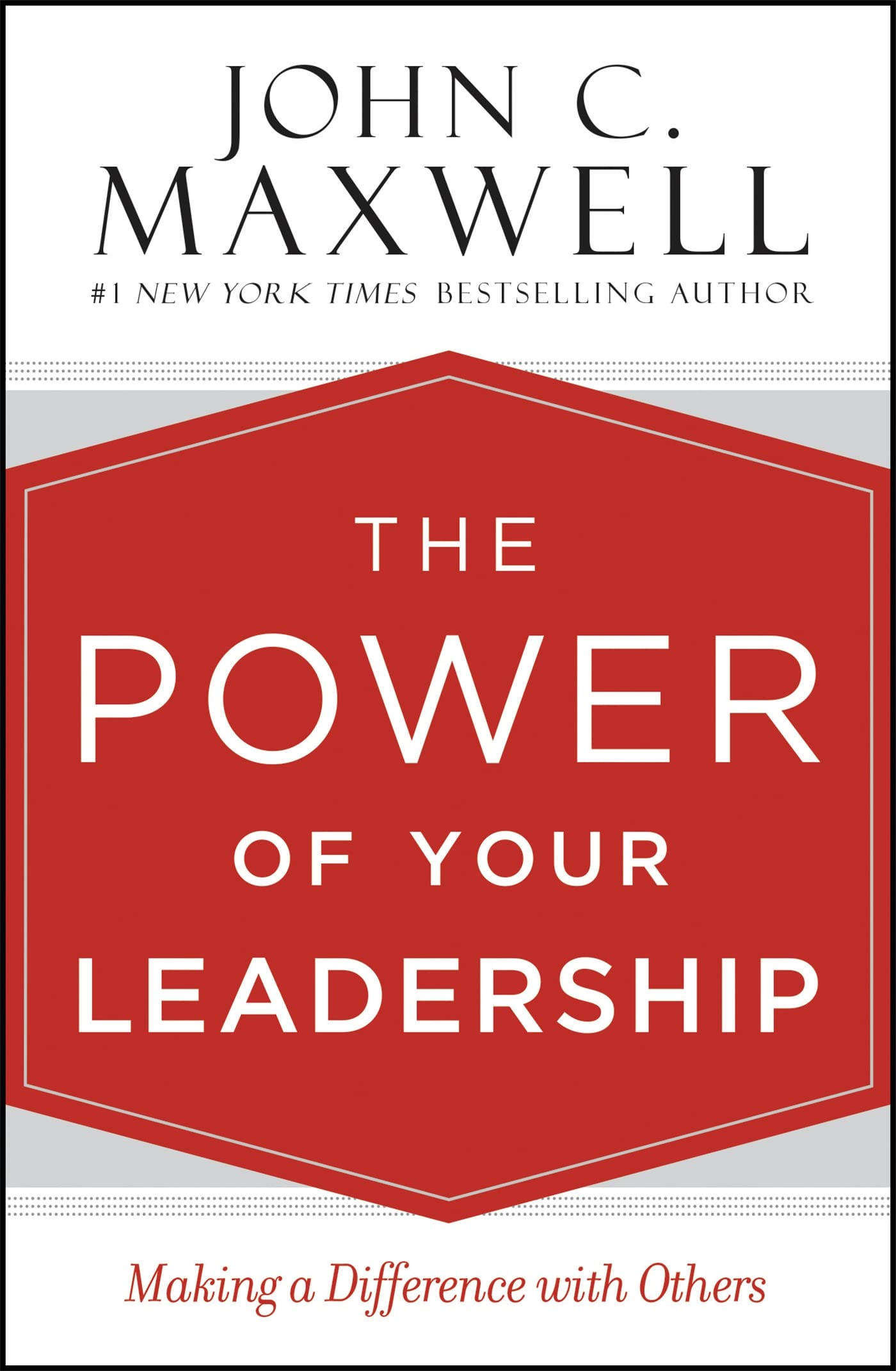The Power Of Your Leadership: Making A Difference With Others