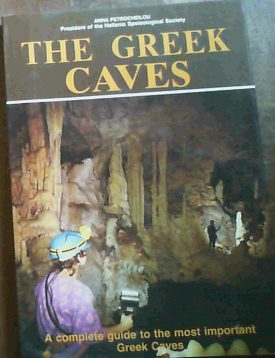 The Greek Caves  A Complete Guide to the Most Important Greek Caves,Used