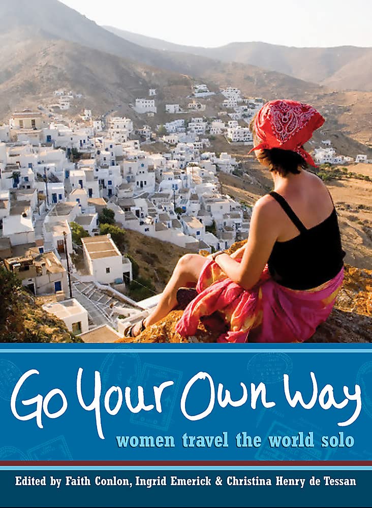 Go Your Own Way: Women Travel The World Solo