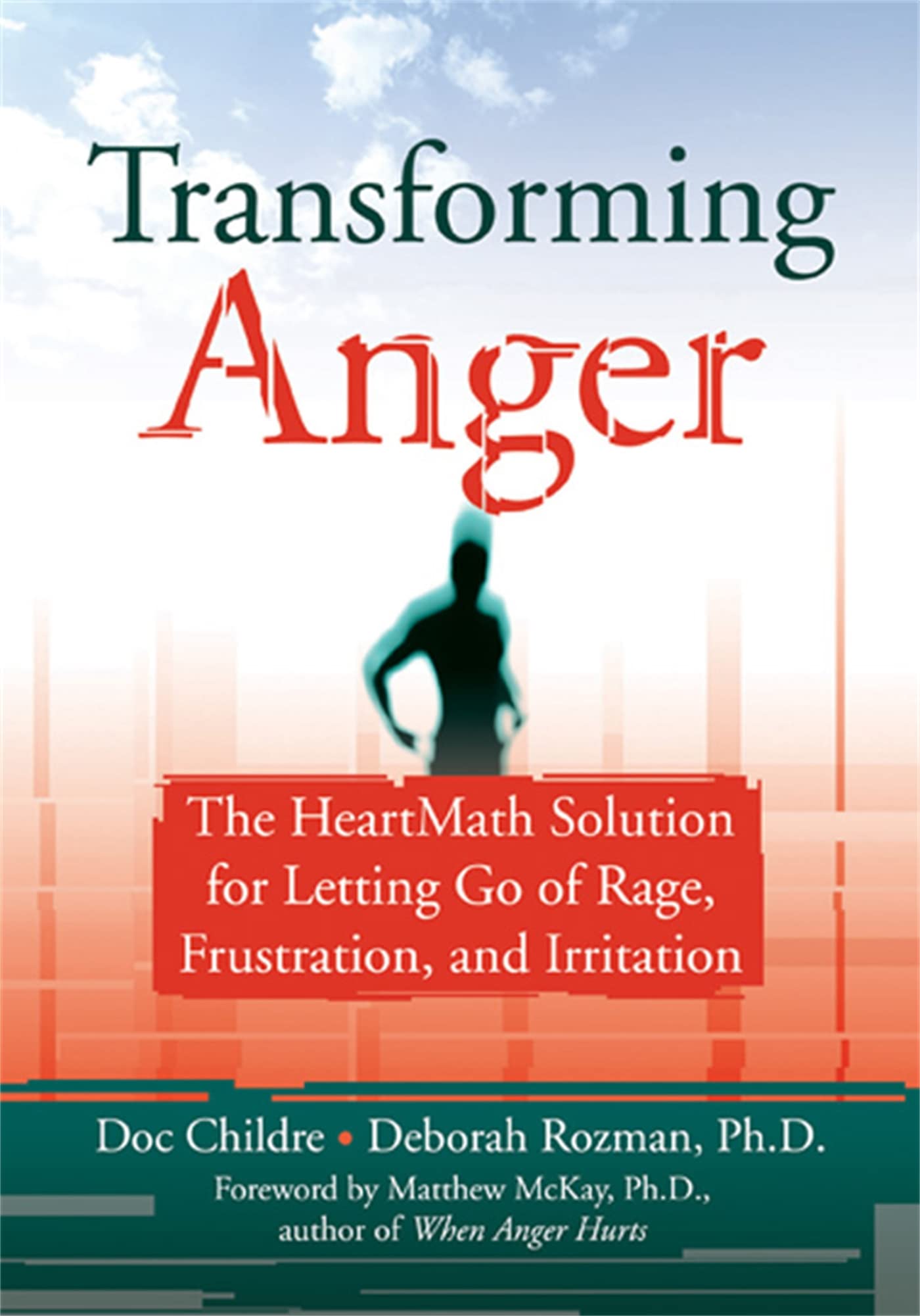 Transforming Anger: The Heartmath Solution for Letting Go of Rage, Frustration, and Irritation,Used