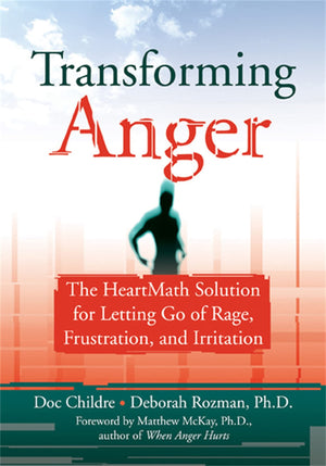 Transforming Anger: The Heartmath Solution for Letting Go of Rage, Frustration, and Irritation,Used
