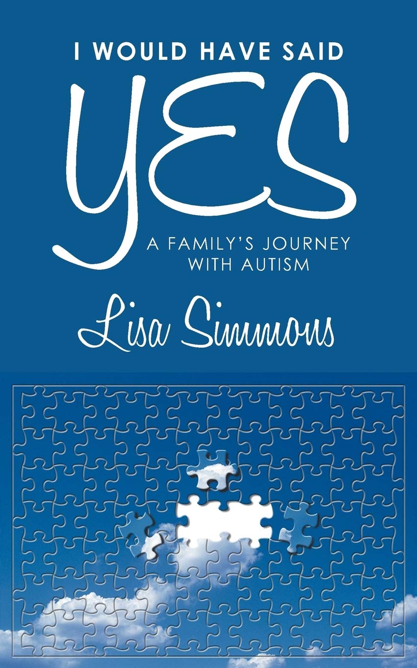 I Would Have Said Yes: A Family's Journey With Autism,Used