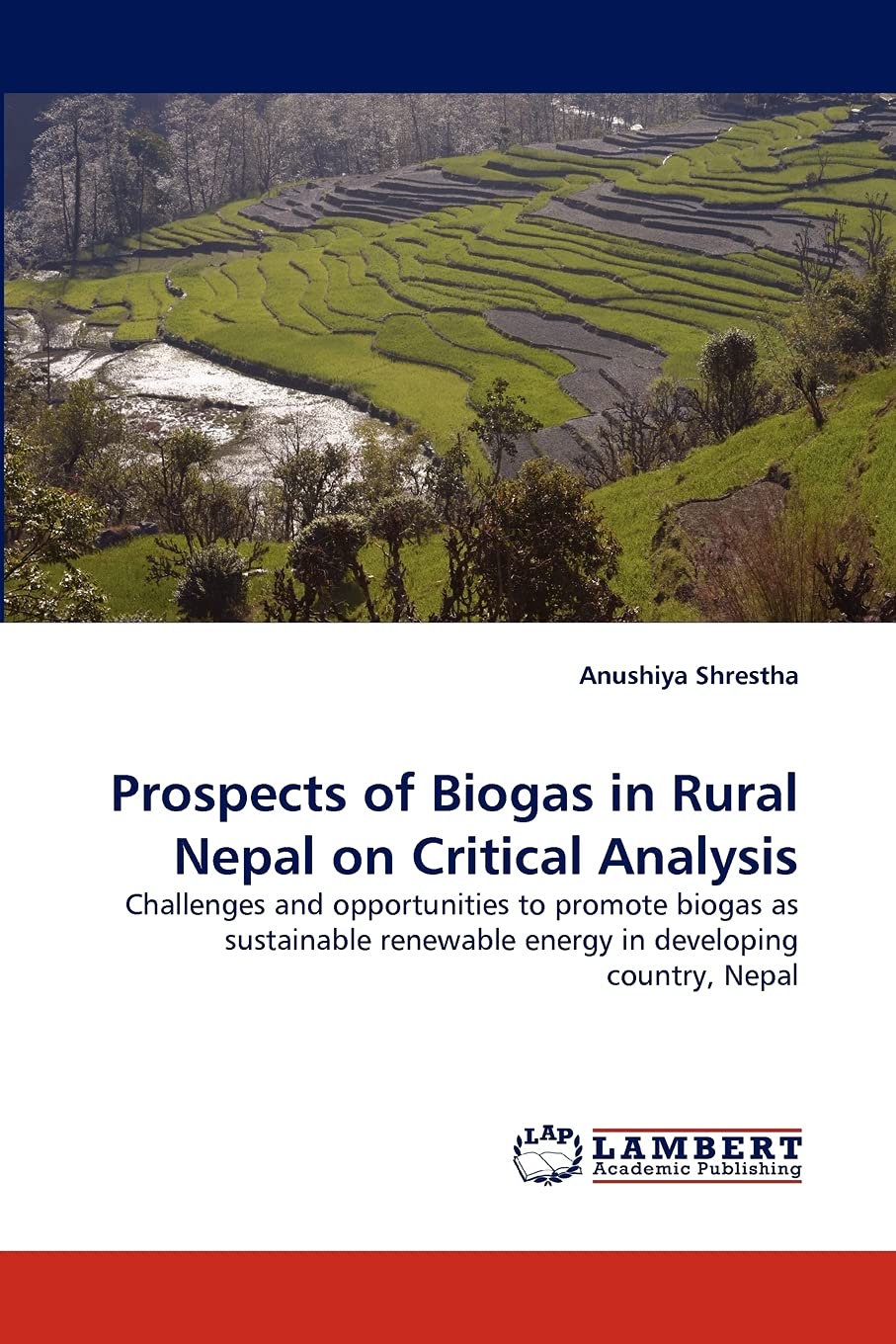 Prospects of Biogas in Rural Nepal on Critical Analysis: Challenges and opportunities to promote biogas as sustainable renewable,Used