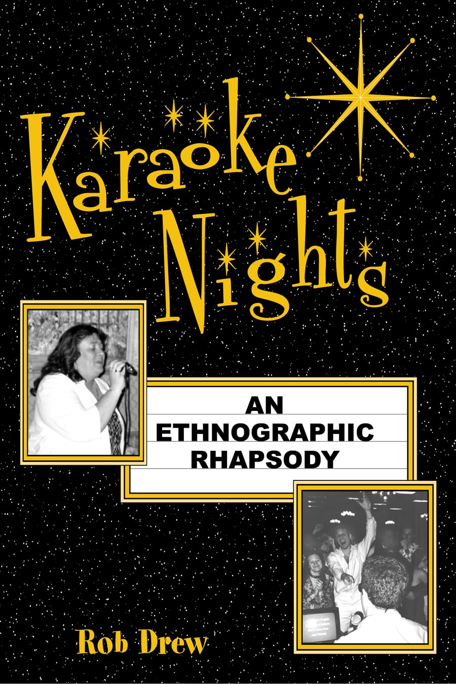 Karaoke Nights: An Ethnographic Rhapsody (Ethnographic Alternatives),New
