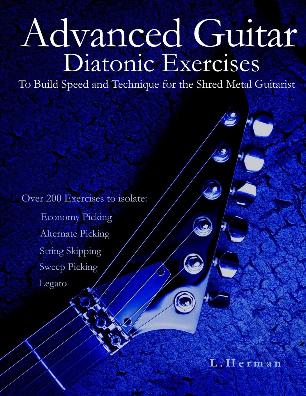 Advanced Guitar Diatonic Exercises To Build Speed and Technique for the Shred Metal Guitarist,New