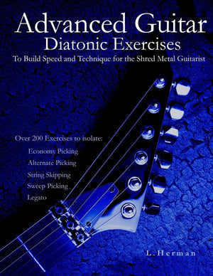 Advanced Guitar Diatonic Exercises To Build Speed and Technique for the Shred Metal Guitarist,New
