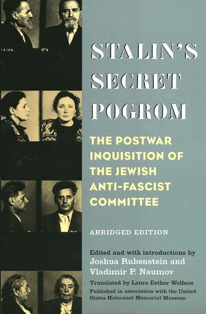 Stalin'S Secret Pogrom: The Postwar Inquisition Of The Jewish Antifascist Committee (Annals Of Communism Series),New