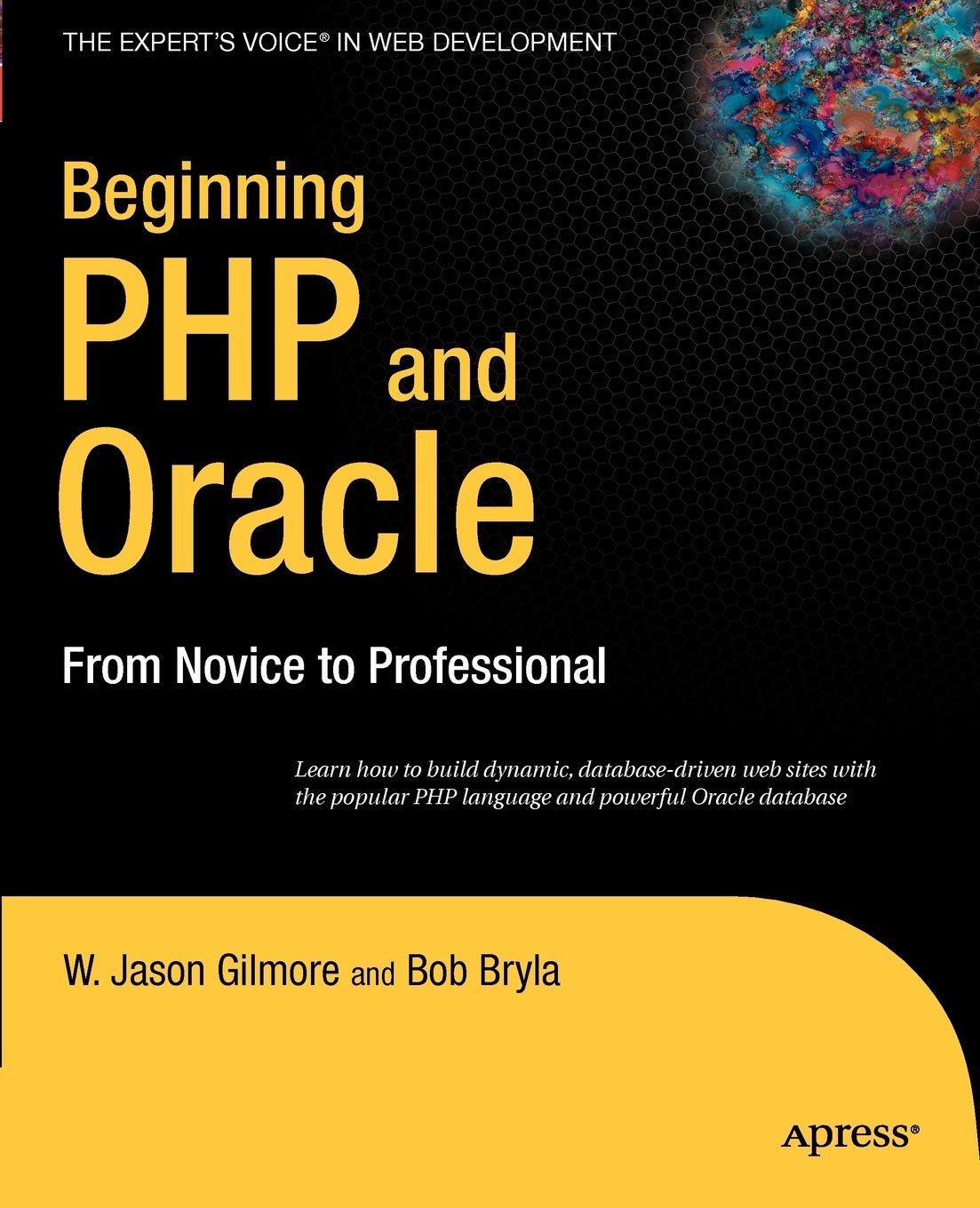 Beginning PHP and Oracle: From Novice to Professional (Expert's Voice),New