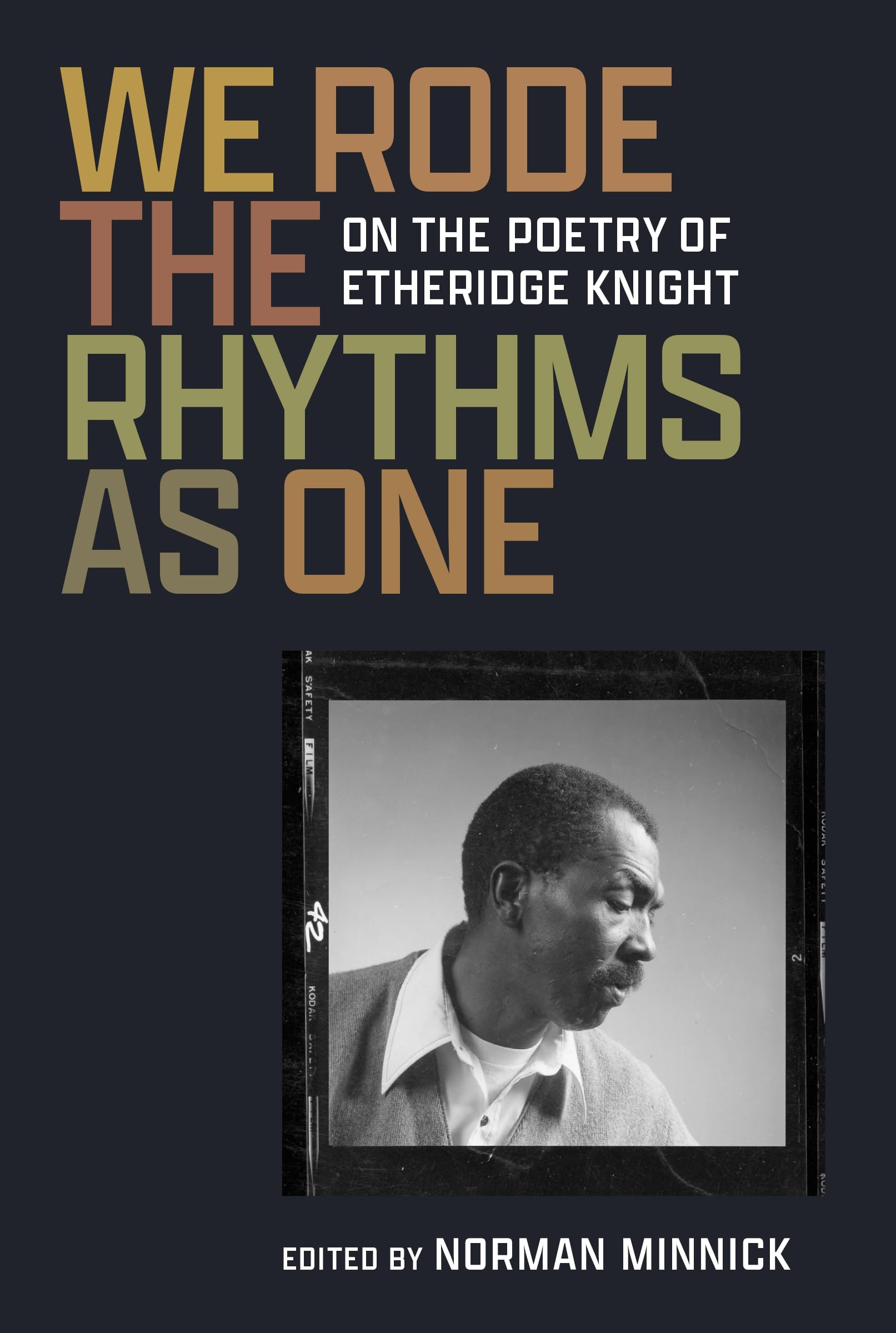 We Rode The Rhythms As One: On The Poetry Of Etheridge Knight (Under Discussion)