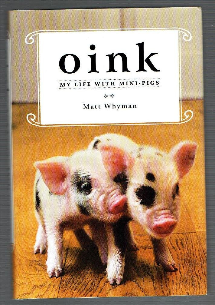 Oink: My Life with MiniPigs,Used
