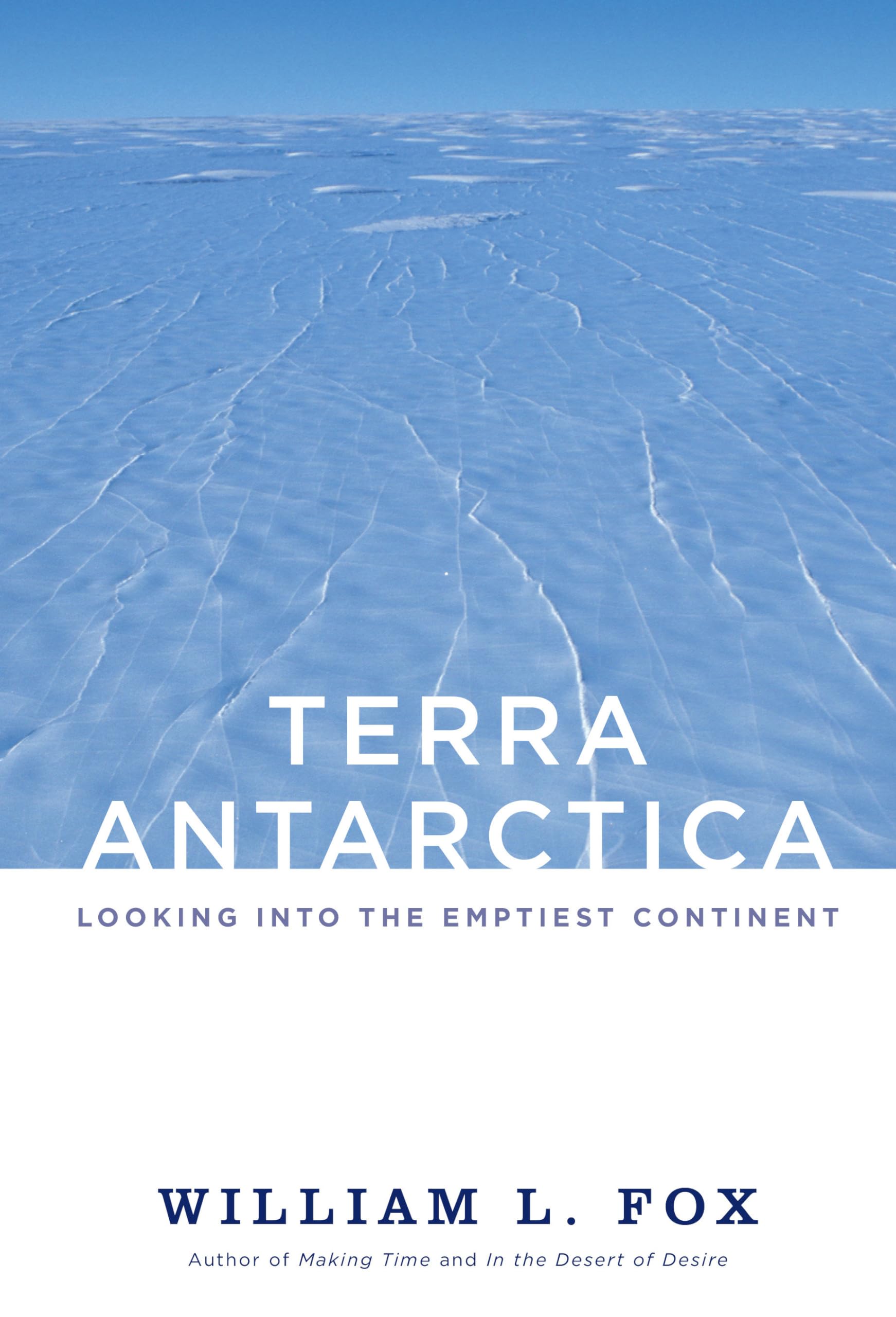 Terra Antarctica: Looking into the Emptiest Continent,New