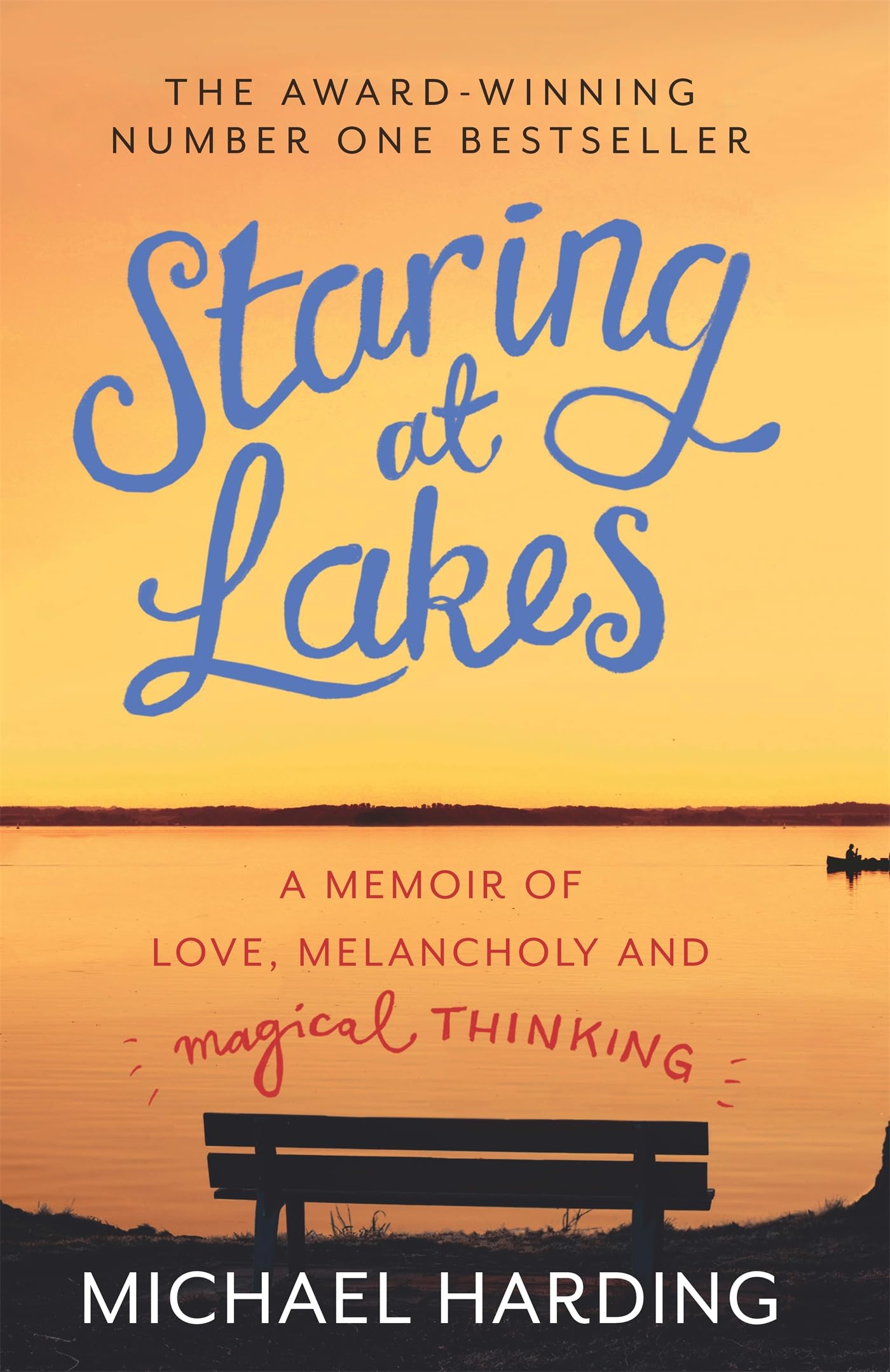 Staring At Lakes: A Memoir Of Love, Melancholy And Magical Thinking