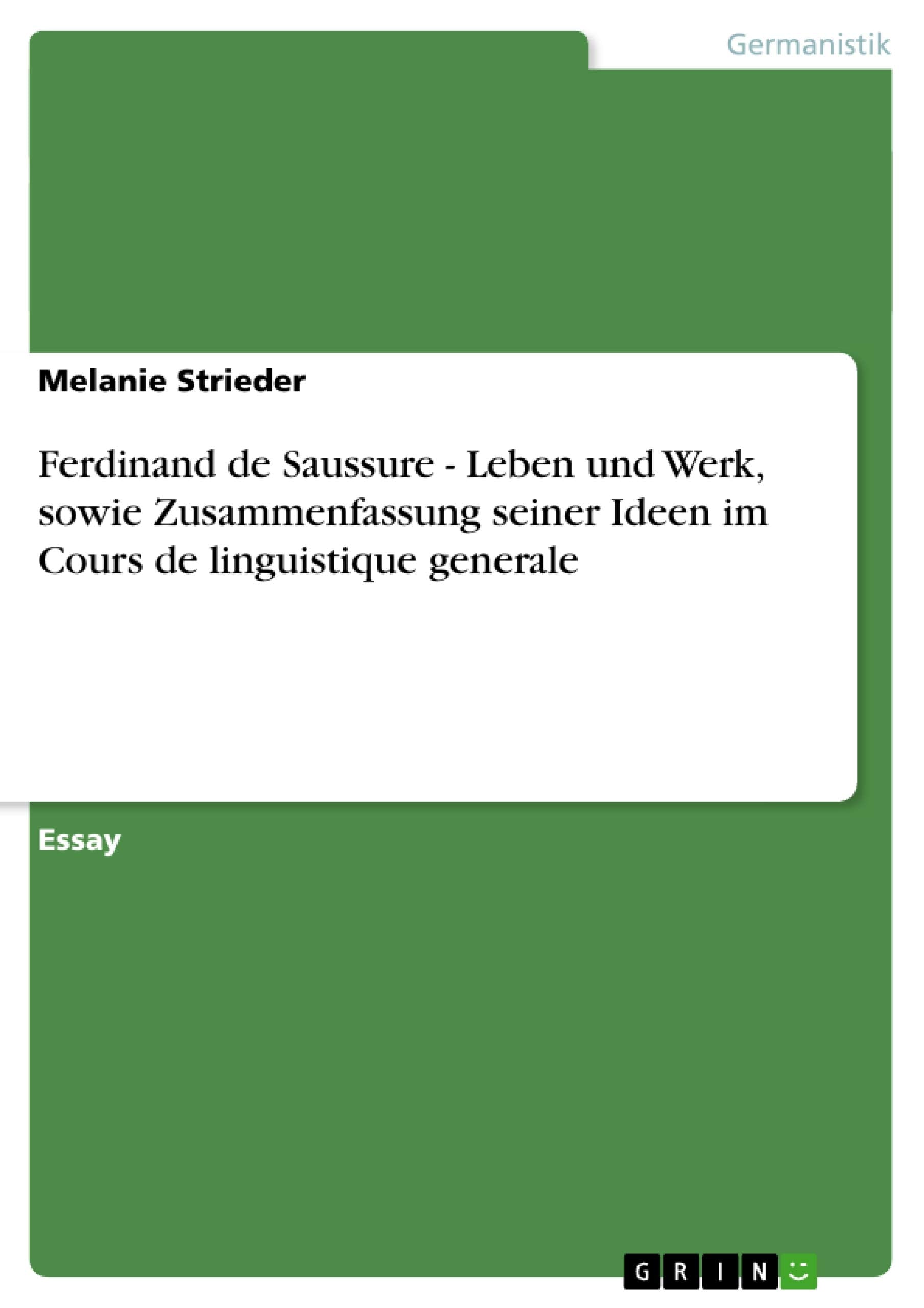 Ferdinand De Saussure  Leben Und Werk, Sowie Zusammenfassung Seiner Ideen Im Cours De Linguistique Generale (German Edition),Used
