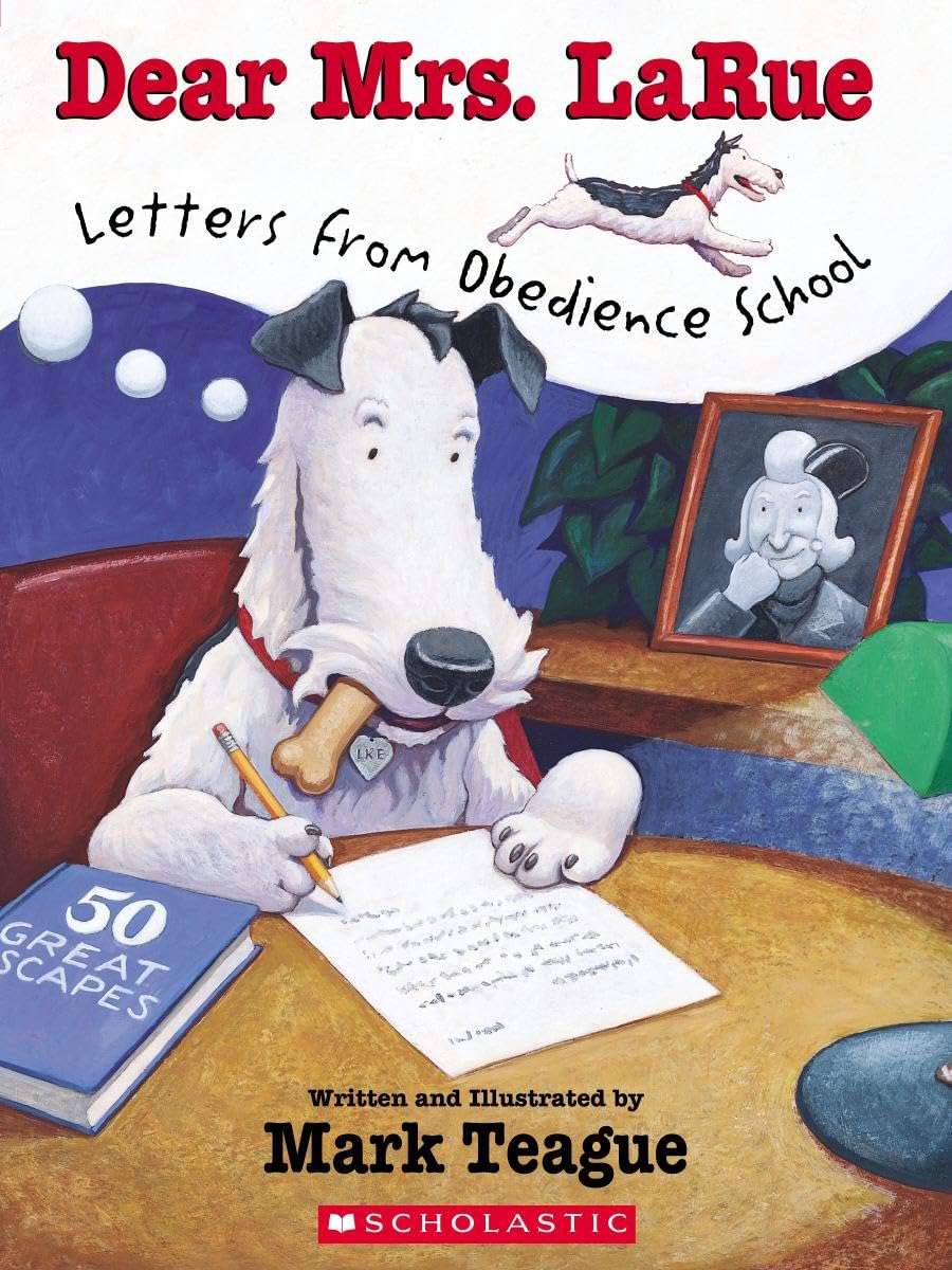 Dear Mrs. Larue: Letters From Obedience School,New