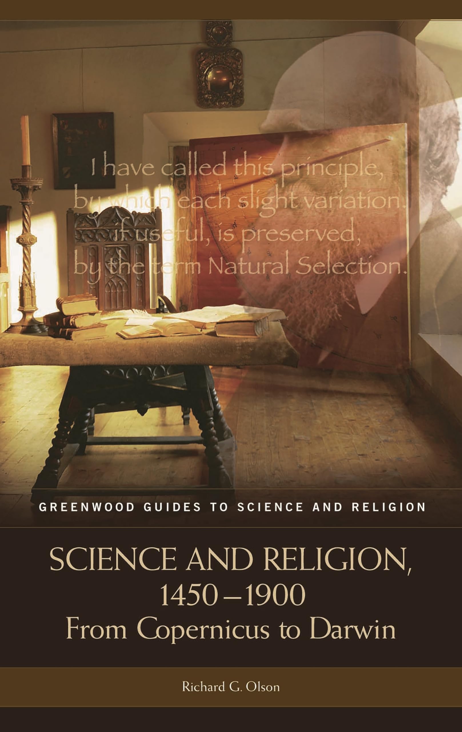 Science And Religion, 14501900: From Copernicus To Darwin (Greenwood Guides To Science And Religion)