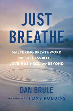 Just Breathe: Mastering Breathwork for Success in Life, Love, Business, and Beyond,Used