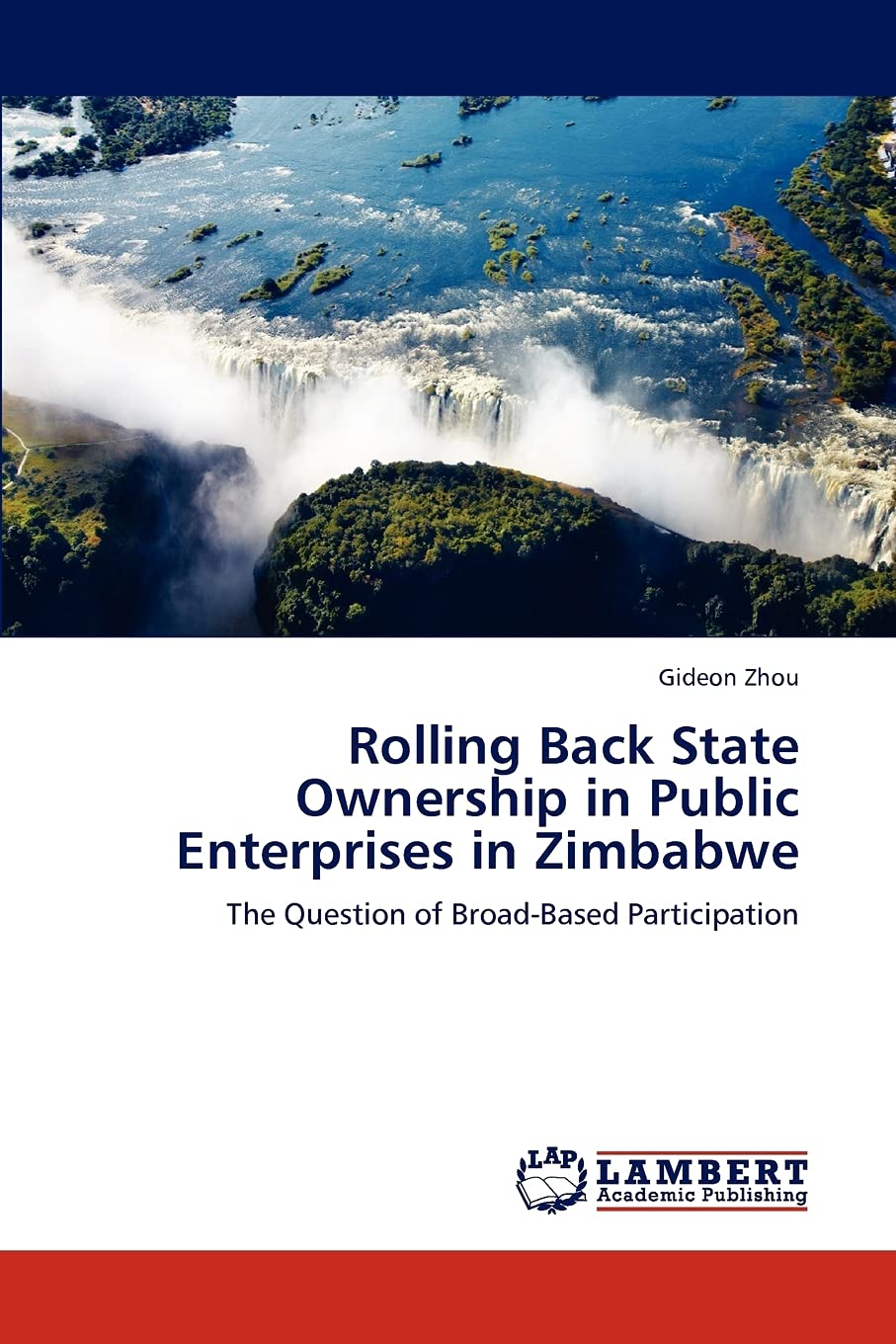 Rolling Back State Ownership in Public Enterprises in Zimbabwe: The Question of BroadBased Participation,Used