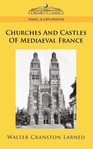 Churches and Castles of Mediaeval France,Used