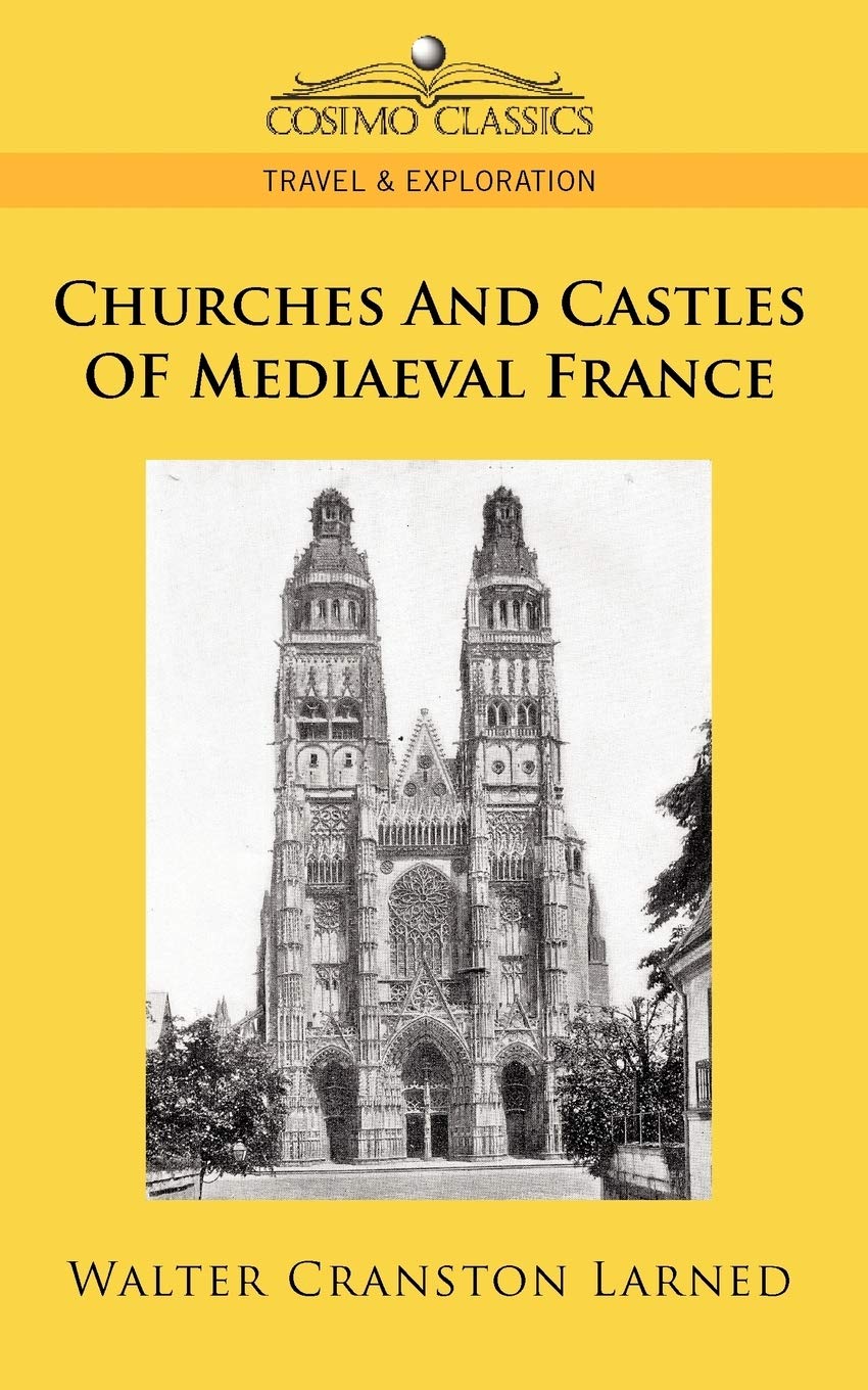 Churches and Castles of Mediaeval France,Used