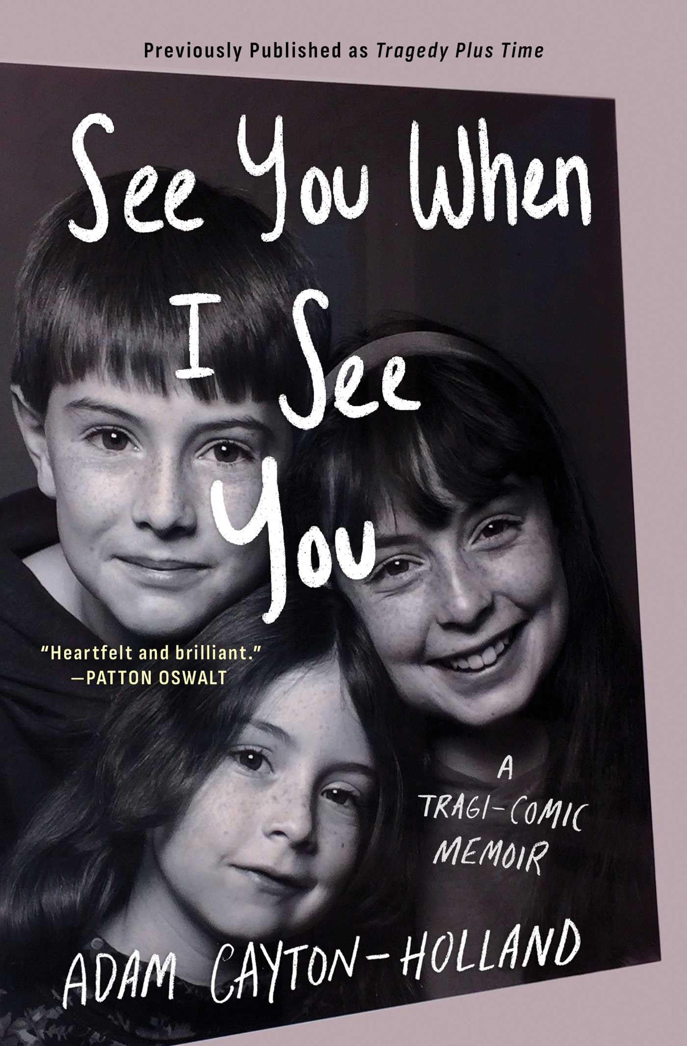 See You When I See You: A TragiComic Memoir