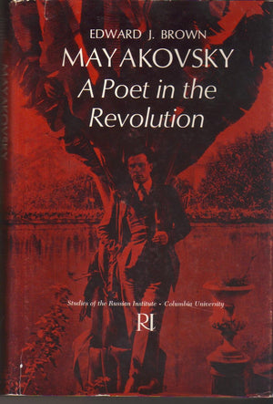 Mayakovsky: A Poet in the Revolution (Studies of the Harriman Institute, Columbia University),Used