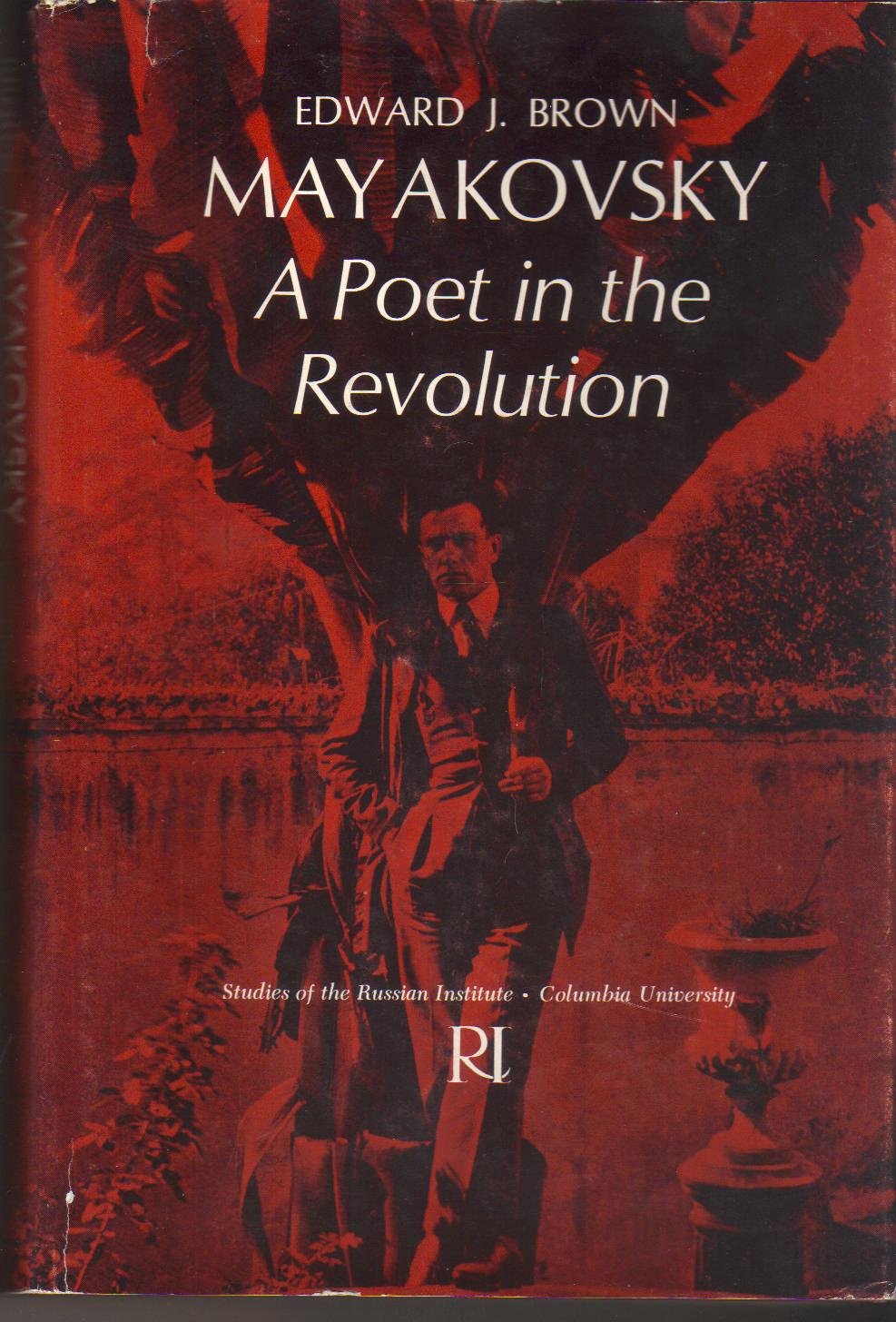 Mayakovsky: A Poet in the Revolution (Studies of the Harriman Institute, Columbia University),Used