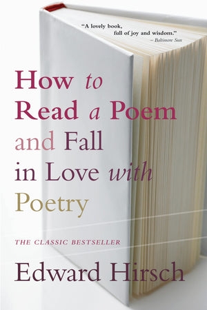 How to Read a Poem: And Fall in Love with Poetry,New