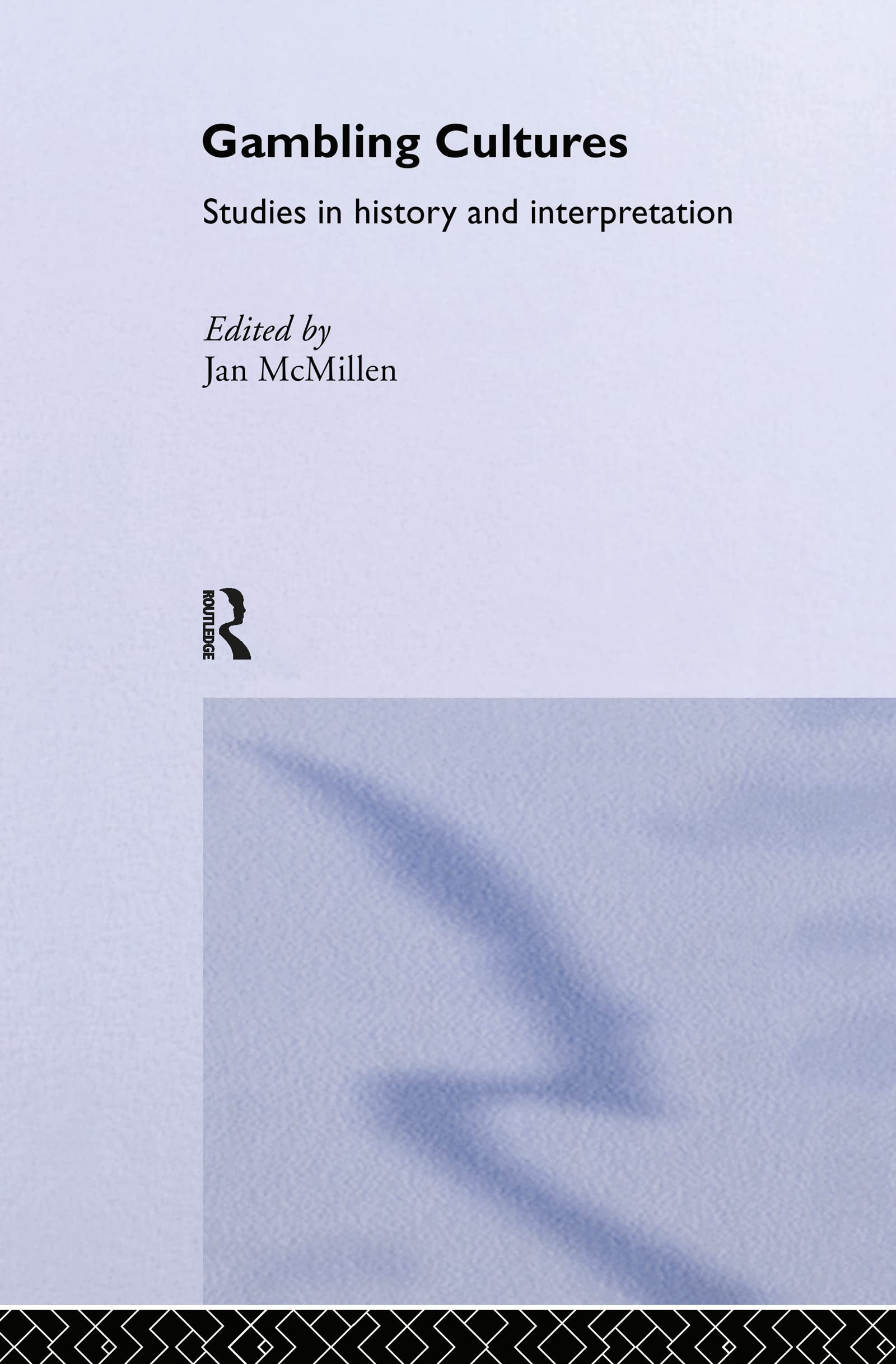 Gambling Cultures: Studies In History And Interpretation (Culture: Policy And Politics)