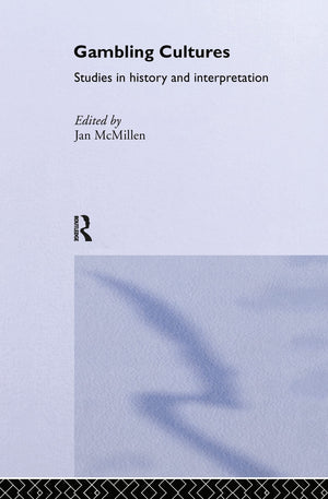 Gambling Cultures: Studies In History And Interpretation (Culture: Policy And Politics)