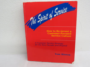 The Spirit of Service: How to ReInvent a CustomerFocused Service Culture : A Customer Service Strategy for the New Decade and ,Used