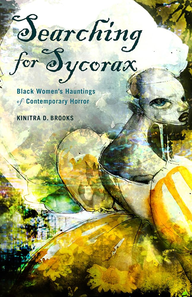 Searching For Sycorax: Black Women'S Hauntings Of Contemporary Horror,Used