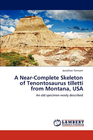 A NearComplete Skeleton of Tenontosaurus tilletti from Montana, USA: An old specimen newly described,Used