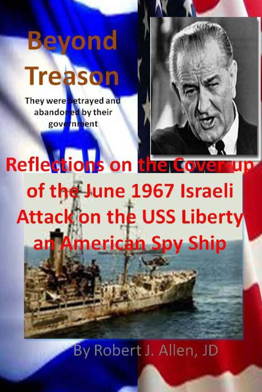 Beyond Treason Reflections On The Coverup Of The June 1967 Israeli Attack On The Uss Liberty An American Spy Ship,Used