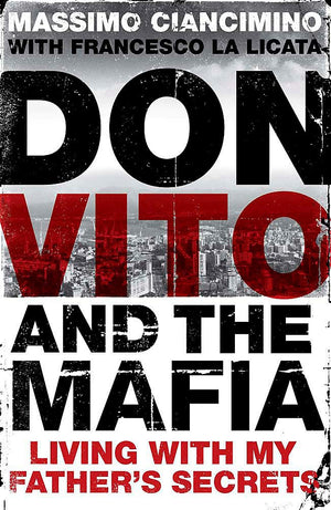 Don Vito And The Mafia: Living With My Father'S Secrets