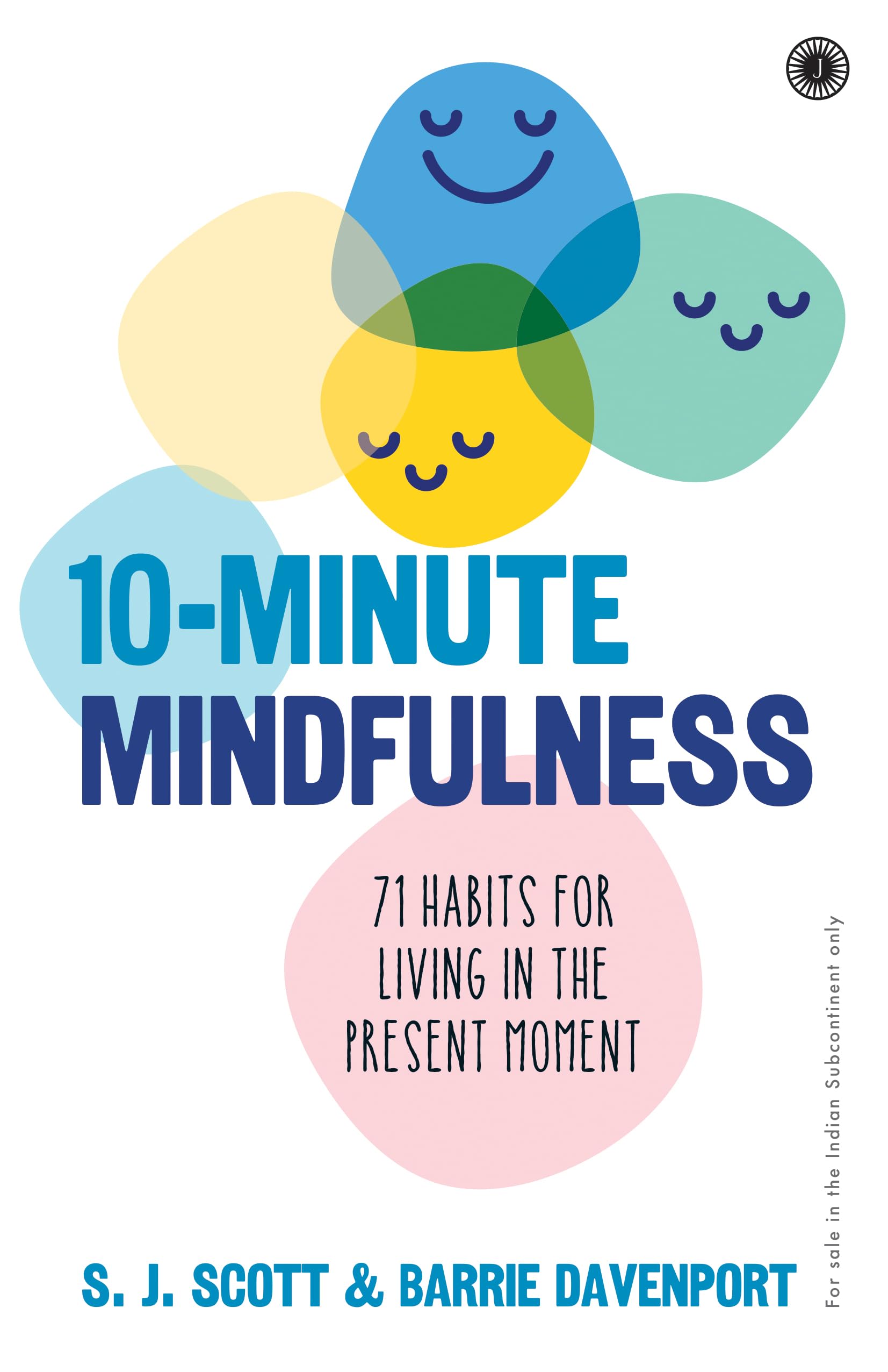 10-Minute Mindfulness: 71 Habits For Living In The Present Moment