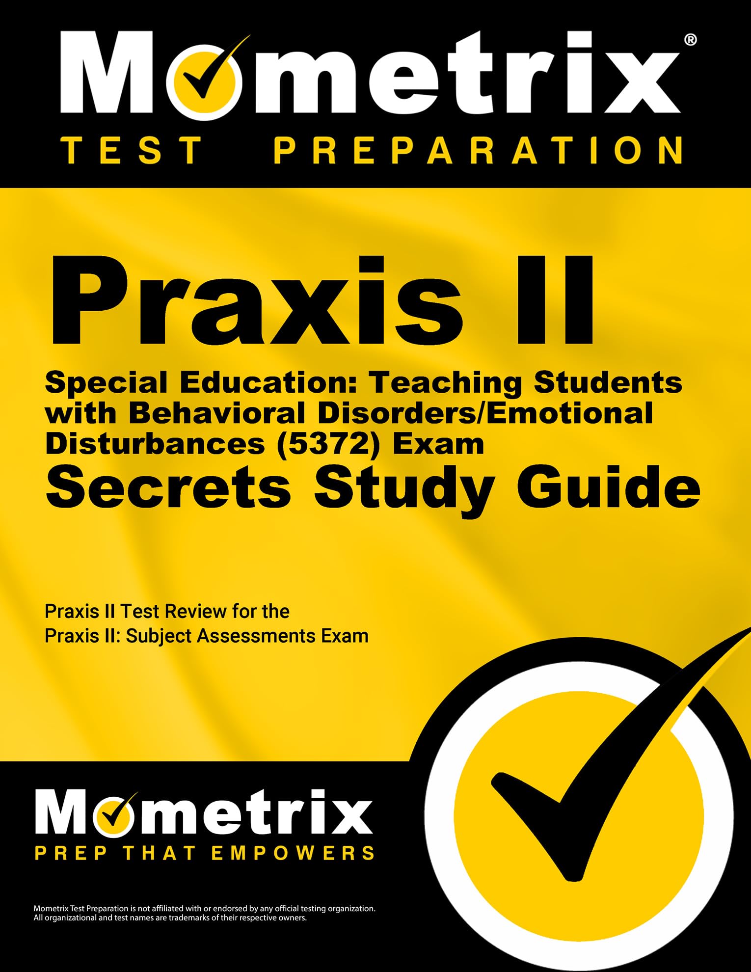 Praxis Ii Special Education: Teaching Students With Behavioral Disorders/Emotional Disturbances (5372) Exam Secrets Study Guide:,Used