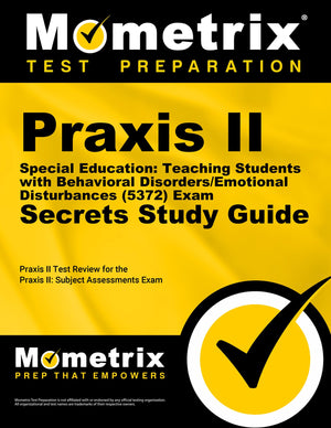 Praxis Ii Special Education: Teaching Students With Behavioral Disorders/Emotional Disturbances (5372) Exam Secrets Study Guide:,Used