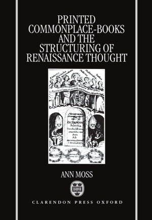 Printed CommonplaceBooks and the Structuring of Renaissance Thought,Used