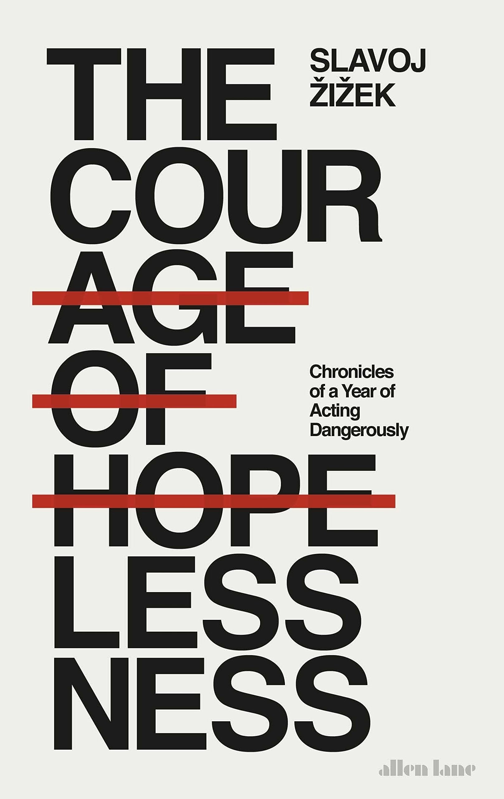 The Courage of Hopelessness: Chronicles of a Year of Acting Dangerously