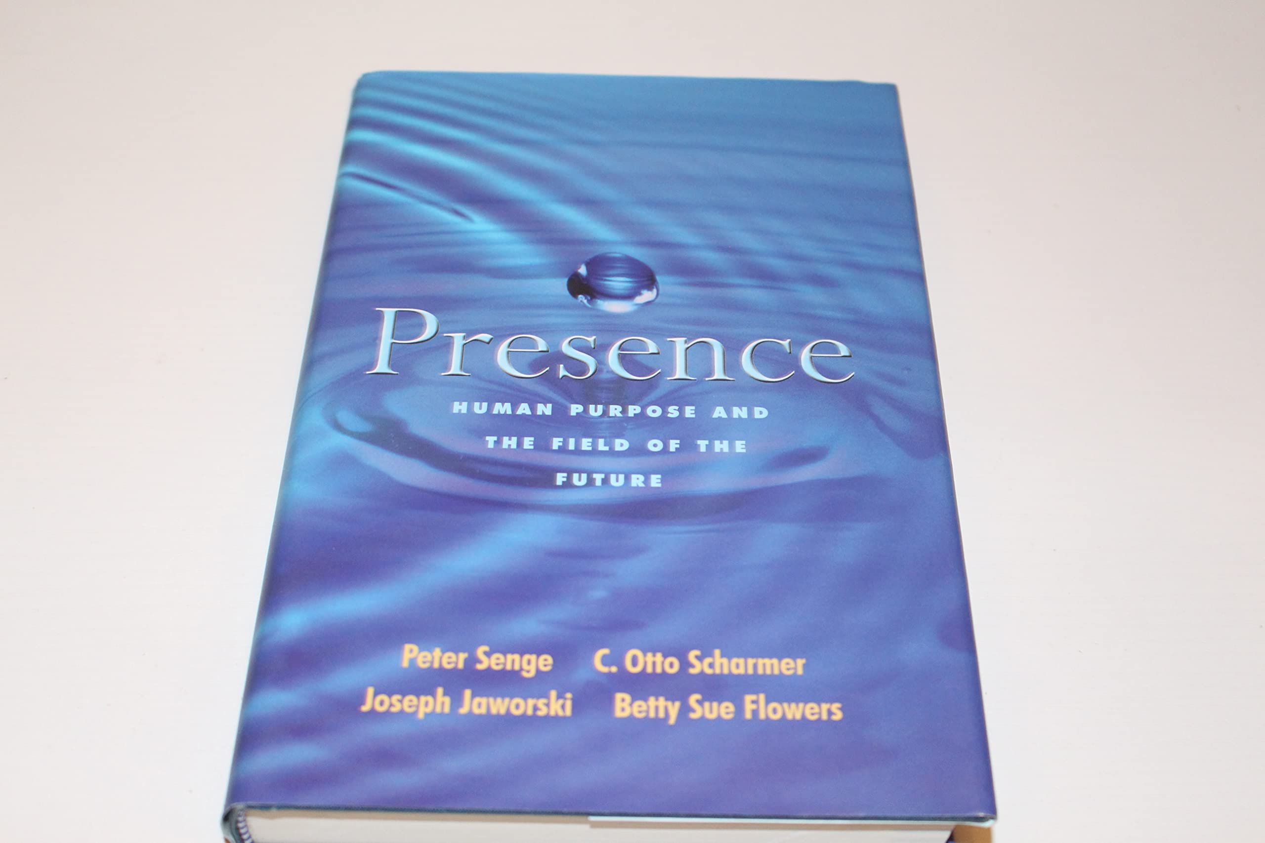 Presence: Human Purpose And The Field Of The Future,New