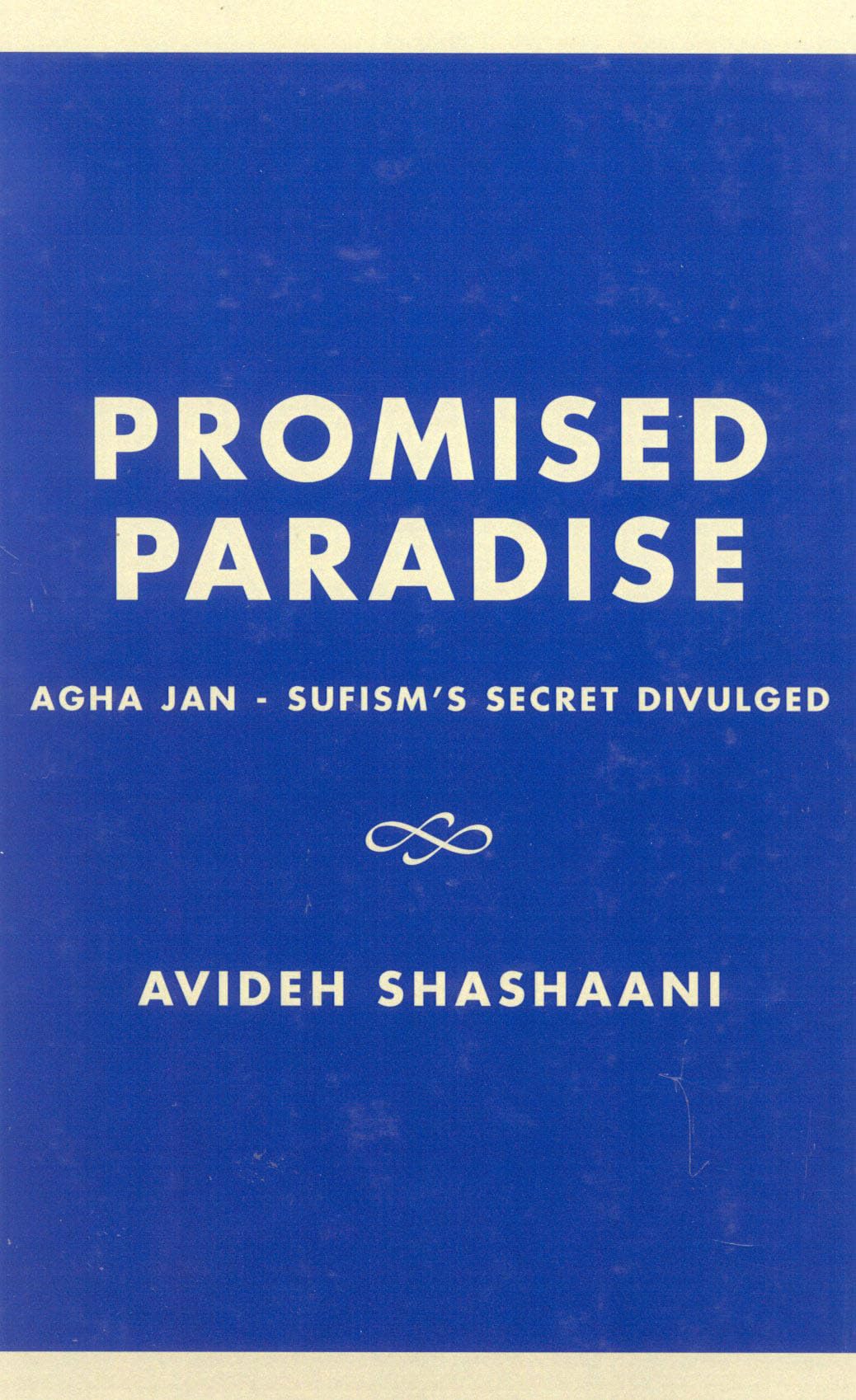 Promised Paradise: Agha JanSufism's Secret Divulged,Used