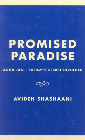 Promised Paradise: Agha JanSufism's Secret Divulged,Used