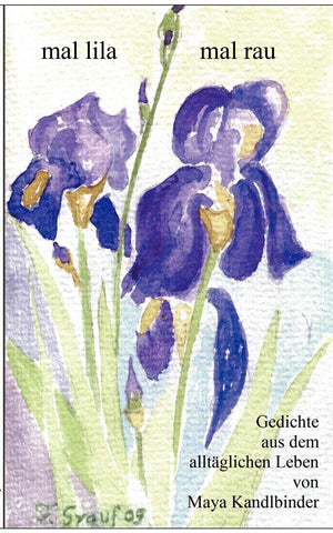 mal lila  mal rau: Gedichte aus dem alltglichen Leben von Maya Kandlbinder (German Edition),Used