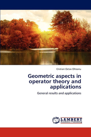 Geometric aspects in operator theory and applications: General results and applications,Used
