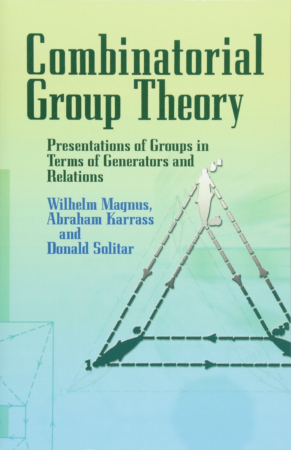 Combinatorial Group Theory: Presentations of Groups in Terms of Generators and Relations (Dover Books on Mathematics),Used